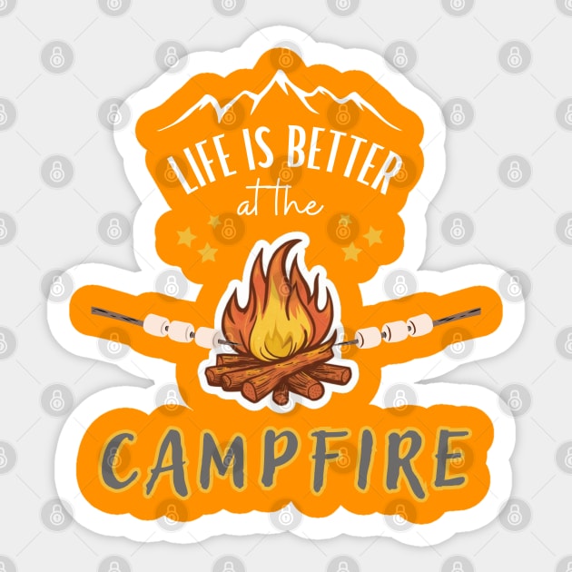 Life is better at the campfire Sticker by CharismaShop